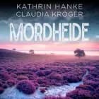 Mordheide (Katharina von Hagemann, Band 6) af Claudia Kröger og Kathrin Hanke