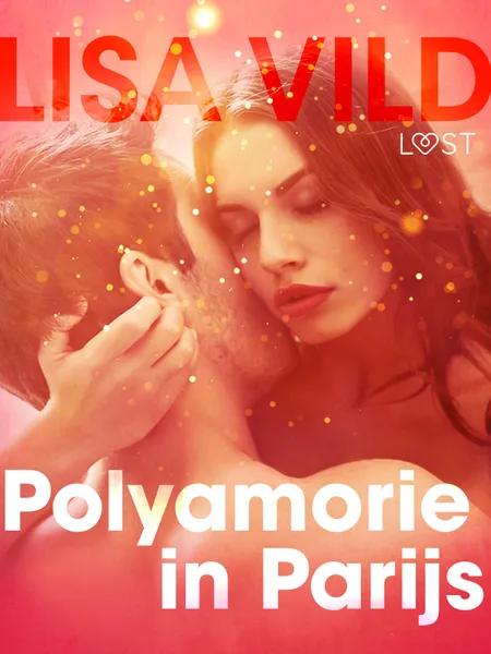 Polyamorie in Parijs - erotisch verhaal af Lisa Vild