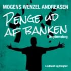 Penge ud af banken af Mogens Wenzel Andreasen
