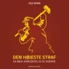 Den højeste straf: En B&W-arbejders liv og skæbne af Ole Sohn