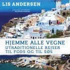 Hjemme alle vegne: Utraditionelle rejser til fods og til søs af Lis Andersen