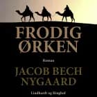 Frodig ørken af Jacob Bech Nygaard