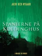 Spanierne på Koldinghus af Jacob Bech Nygaard