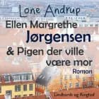 Ellen Margrethe Jørgensen & Pigen der ville være mor af Lone Andrup