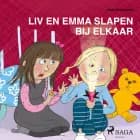 Liv en Emma: Liv en Emma slapen bij elkaar af Line Kyed Knudsen