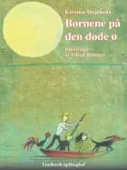 Børnene på den døde ø af Kirsten Mejlhede