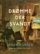 Drømme der svandt af Jakob Hansen