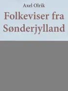 Folkeviser fra Sønderjylland af Axel Olrik