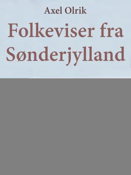 Folkeviser fra Sønderjylland af Axel Olrik