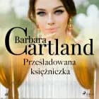Prześladowana księżniczka - Ponadczasowe historie miłosne Barbary Cartland af Barbara Cartland
