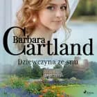 Dziewczyna ze snu - Ponadczasowe historie miłosne Barbary Cartland af Barbara Cartland