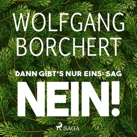 Dann gibt‘s nur eins: sag NEIN! af Wolfgang Borchert