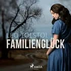 Familienglück af Leo Tolstoi