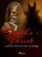 Goethe's Faust af Johann Wolfgang von Goethe