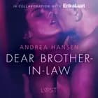 Dear Brother-in-law - erotic short story af Andrea Hansen