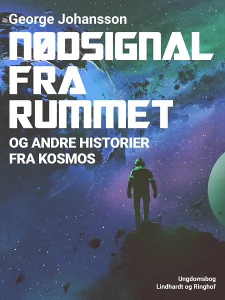 Nødsignal fra rummet og andre historier fra kosmos af George Johansson