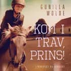 Kom i trav, Prins! af Gunilla Wolde