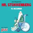 10. december: Hr. Stokkenberg af Jan Mogensen