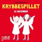 22. december: Krybbespillet af Jan Mogensen