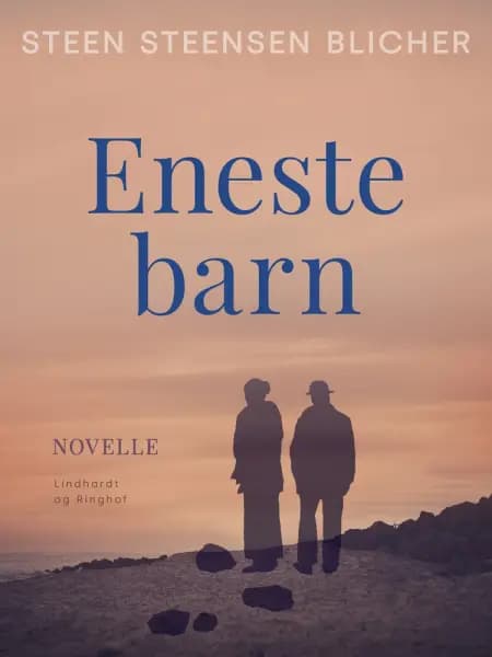 Eneste barn af Steen Steensen Blicher