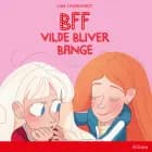BFF - Vilde bliver bange af Line Leonhardt