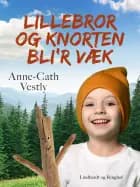Lillebror og Knorten bli’r væk af Anne-Cath Vestly