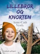 Lillebror og Knorten af Anne-Cath Vestly