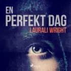 En perfekt dag af Laurali Wright