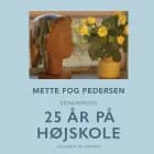 25 år på højskole af Mette Fog Pedersen