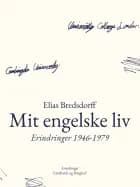 Mit engelske liv. Erindringer 1946-1979 af Elias Bredsdorff