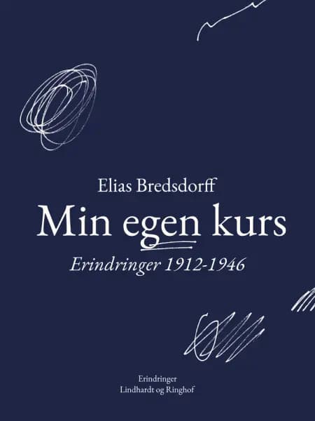 Min egen kurs. Erindringer 1912-1946 af Elias Bredsdorff