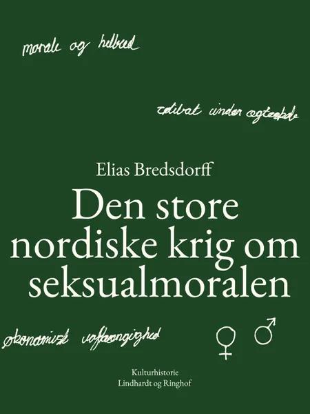 Den store nordiske krig om seksualmoralen af Elias Bredsdorff
