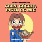 Aben, gøglet, pigen og mig af Tomas Møllehave