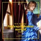 Forfængelighedens marked. Bind 2 af W. M. Thackeray