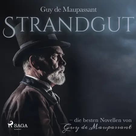Strandgut - die besten Novellen von Guy de Maupassant af Guy De Maupassant