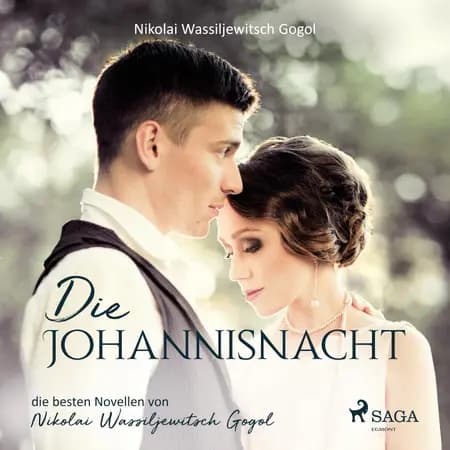 Die Johannisnacht - die besten Novellen von Nikolai Wassiljewitsch Gogol af Nikolai Wassiljewitsch Gogol