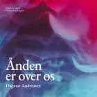Ånden er over os af Dagmar Andreasen