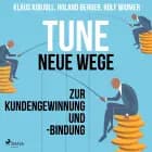 Tune - Neue Wege zur Kundengewinnung und -bindung af Roland Berger, Rolf Widmer og Klaus Kobjoll