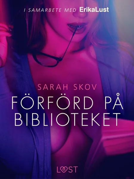 Förförd på biblioteket - en erotisk novell af Sarah Skov
