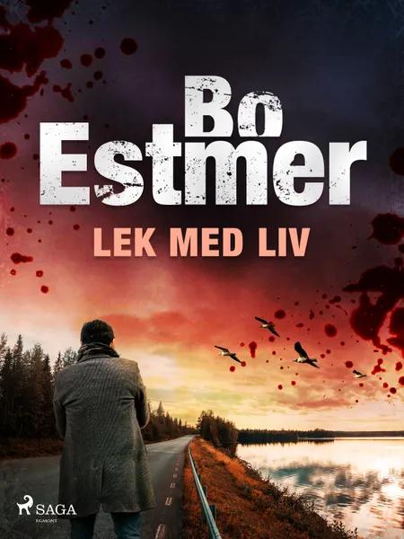 Lek med liv af Bo Estmer