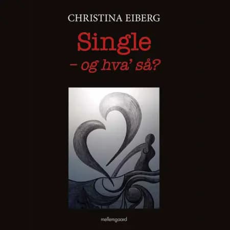 Single - og hvad så? af Christina Eiberg