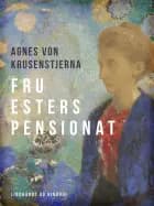 Fru Esters pensionat af Agnes Von Krusenstjerna