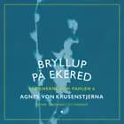 Bryllup på Ekered af Agnes Von Krusenstjerna