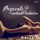 Begeerte 2 - erotisch verhaal af Malva B.