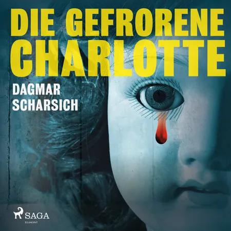 Die gefrorene Charlotte af Dagmar Scharsich