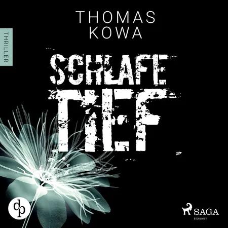 Schlafe tief: Thriller af Thomas Kowa