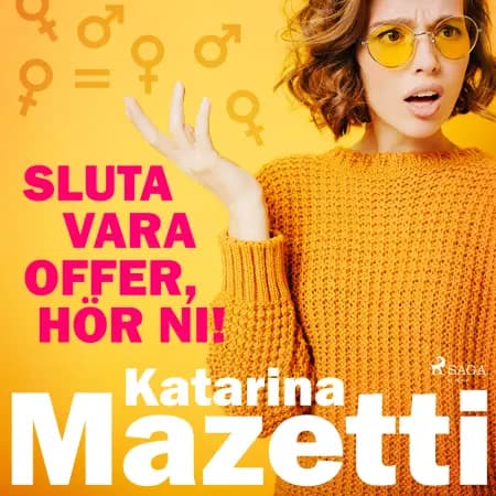 Sluta vara offer, hör ni! af Katarina Mazetti
