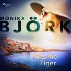 Kiss me, Tiger af Monika Björk
