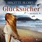 Glücksucher af Brigitte Blobel