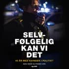 Selvfølgelig kan vi det - 40 år med kvinder i politiet af Preben Lund og Sara Wiese